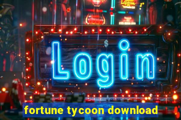 fortune tycoon download